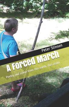 Paperback A Forced March: Poetry and prose from this earth, this realm Book