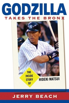 Hardcover Godzilla Takes the Bronx: The Inside Story of Hideki Matsui Book