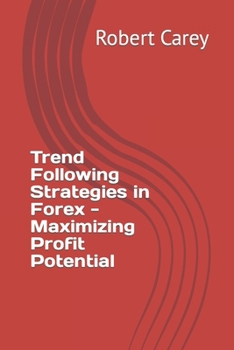 Paperback Trend Following Strategies in Forex - Maximizing Profit Potential Book