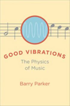 Hardcover Good Vibrations: The Physics of Music Book