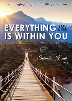 Hardcover Everything You Need Is Within You: Life-Changing Insights of a Village Teacher Book