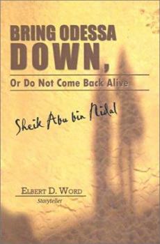 Paperback Bring Odessa Down, or Do Not Come Back Alive - Sheik Abu Bin Nidal Book