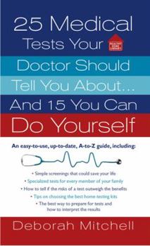 Mass Market Paperback 25 Medical Tests Your Doctor Should Tell You About...and 15 You Can Do Yourself Book