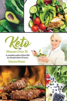 Paperback keto diet for women over 50: A complete guide for keto diet for females above 50 years.: the definitive guide for women to the ketogenic diet and h Book