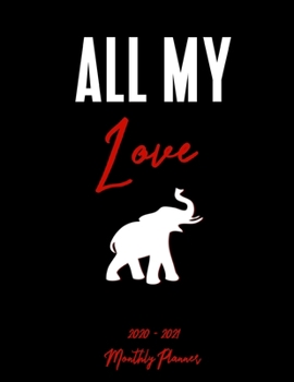 Paperback All My Love 2020 - 2021 Monthly Planner: January 2020 - December 2021 - Dated With Year At A Glance (Delta Sigma Theta, Elephant) Book