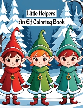 Paperback Little Helpers: An Elf Coloring Book