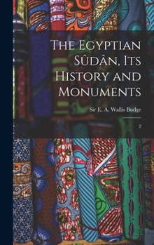 Hardcover The Egyptian Sûdân, its History and Monuments: 2 Book