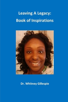 Paperback Leaving A Leagacy: Book of Inspirations Book