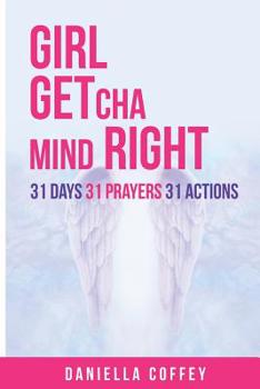 Paperback Girl, Getcha Mind Right: 31 Days 31 Prayers 31 Actions Book