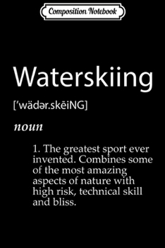 Paperback Composition Notebook: Water Skiing Definition - Water Ski Vest Gear Journal/Notebook Blank Lined Ruled 6x9 100 Pages Book
