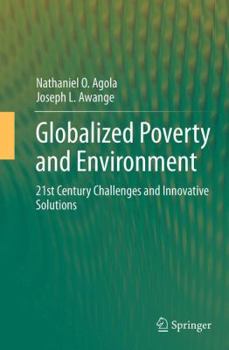Paperback Globalized Poverty and Environment: 21st Century Challenges and Innovative Solutions Book
