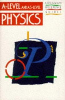 Paperback Longman A-level Reference Guides: Physics (Longman A and AS-level Reference Guides) Book