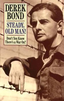 Hardcover Steady, Old Man! Don't You Know There's a War On? Book