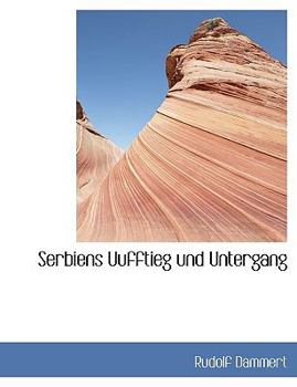 Serbiens Uufftieg und Untergang