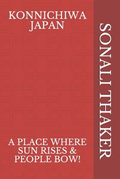 Paperback Konnichiwa Japan (Grey Scale Edition): A Place Where Sun Rises & People Bow! Book