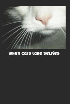 Paperback When Cats Take Selfies Book