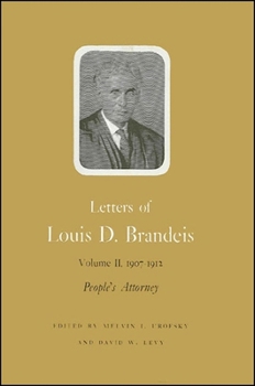 Hardcover Letters of Louis D. Brandeis: Volume II, 1907-1912: People's Attorney Book