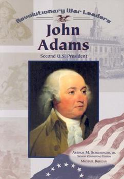 John Adams: Second U.S. President (Revolutionary War Leaders)