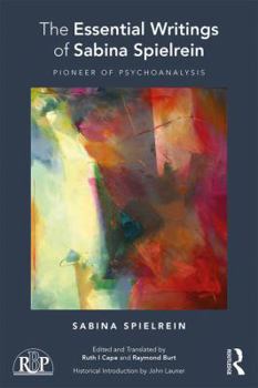 Paperback The Essential Writings of Sabina Spielrein: Pioneer of Psychoanalysis Book