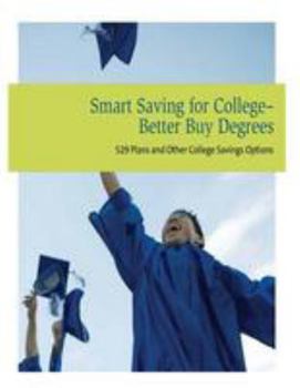 Paperback Smart Saving for College- Better Buy Degrees Book