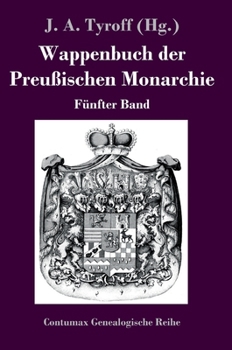 Hardcover Wappenbuch der Preußischen Monarchie: Fünfter Band [German] Book