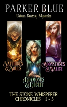 Stone Whisperer Chronicles 1-3 : Urban Fantasy Mysteries