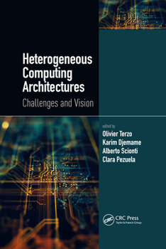 Paperback Heterogeneous Computing Architectures: Challenges and Vision Book