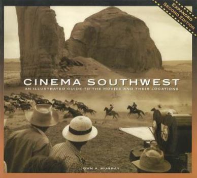 Paperback Cinema Southwest: An illustrated Guide to the Movies and their Locations Book