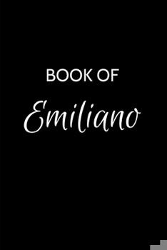 Paperback Book of Emiliano: Emiliano Journal - A Gratitude Journal Notebook for Men Boys Fathers and Sons with the name Emiliano Handsome Elegant Book