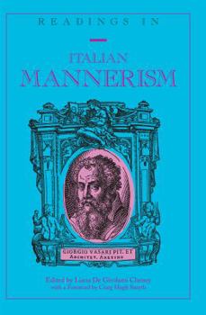 Readings in Italian Mannerism: With a Foreword by Craig Hugh Smyth- Second Printing