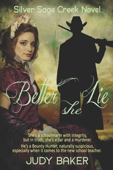 Paperback Better She Lie: A Silver Sage Creek Novel Book