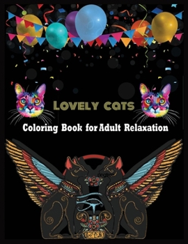 Paperback LOVELY CATS Coloring Book for Adult Relaxation: Stress Relieving Designs for Adults Relaxation Book