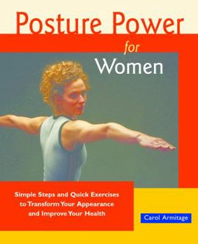 Paperback Posture Power for Women: Simple Steps and Quick Exercises to Transform Your Appearance and Improve Your Health Book