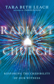 Paperback Radiant Church: Restoring the Credibility of Our Witness Book