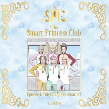 Paperback The Smart Princess Club Episode 1: We Can All Get Smarter! Book