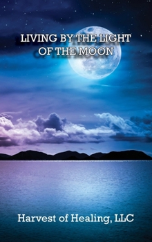 Hardcover Living by the Light of the Moon Book