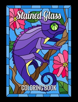 STAINED GLASS COLORING BOOK: Animals designs, birds, nature landscapes and many more for adult and anyone who loves Antiques & Collectibles, with 55 ... Designs for Relaxation and Stress Relief
