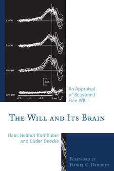 Paperback The Will and its Brain: An Appraisal of Reasoned Free Will Book