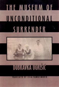 Hardcover The Museum of Unconditional Surrender Book