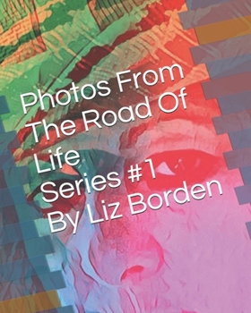 Paperback Photos From The Road Of Life: Series #1 Book