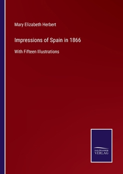 Paperback Impressions of Spain in 1866: With Fifteen Illustrations Book