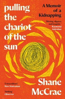 Paperback Canongate Books Pulling the Chariot of the Sun A Memoir of a Kidnapping. Book