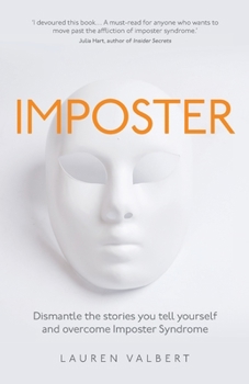 Paperback Imposter: Dismantle the stories you tell yourself and overcome Imposter Syndrome Book