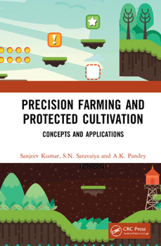 Hardcover Precision Farming and Protected Cultivation: Concepts and Applications Book