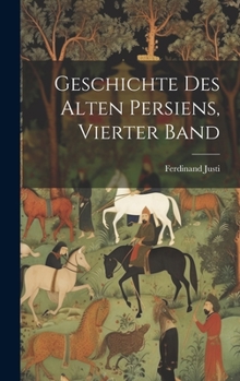 Hardcover Geschichte Des Alten Persiens, Vierter Band [German] Book