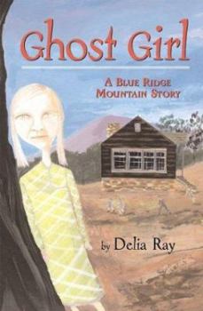 Hardcover Ghost Girl: A Blue Ridge Mountain Story Book