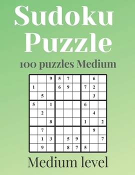 Paperback SUDOKU PUZZLES - Medium level: 100 puzzles Medium With answers - sudoku puzzles medium - sudoku puzzles book - sudoku puzzles for adults - sudoku puz Book