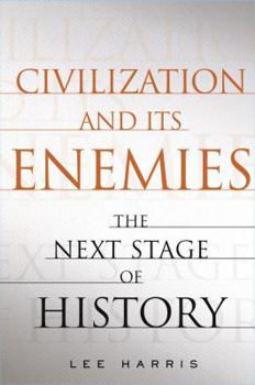 Hardcover Civilization and Its Enemies: The Next Stage of History Book