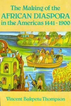 Paperback The Making of the African Diaspora in the Americas, 1441-1900 Book