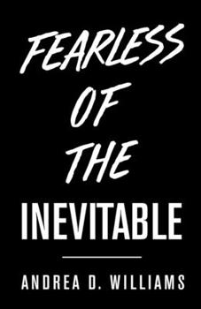 Paperback Fearless Of The Inevitable Book